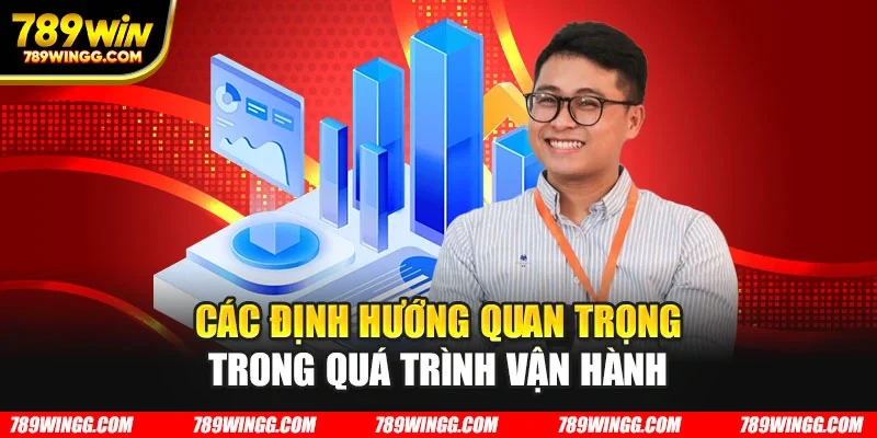 Các định hướng quan trọng trong quá trình vận hành
