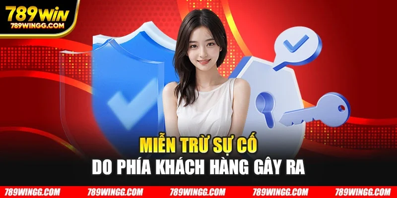 Miễn trừ sự cố do phía khách hàng gây ra