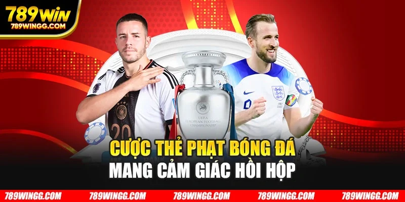 Cược thẻ phạt bóng đá mang cảm giác hồi hộp