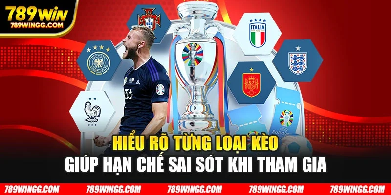 Hiểu rõ từng loại kèo giúp hạn chế sai sót khi tham gia