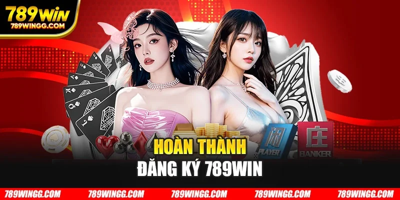 Hoàn thành đăng ký 789WIN