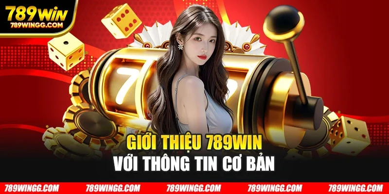 Giới thiệu 789WIN với thông tin cơ bản
