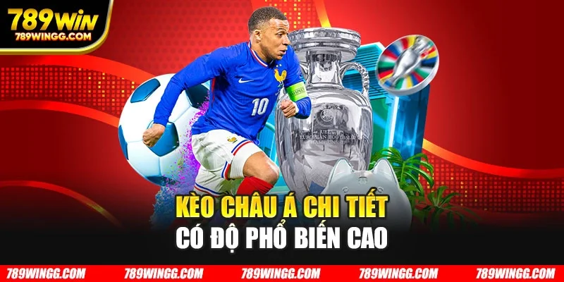 Kèo châu Á chi tiết có độ phổ biến cao