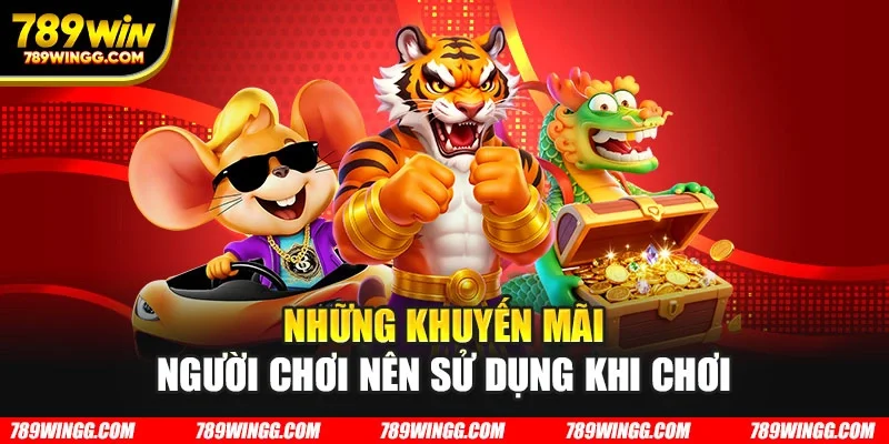 Những khuyến mãi người chơi nên sử dụng khi chơi