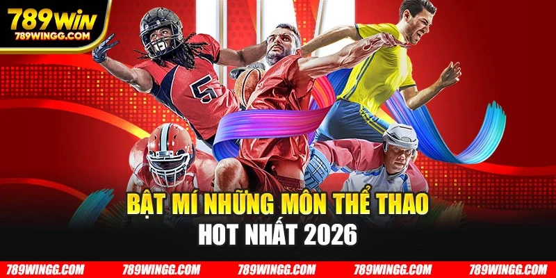 Bật mí những môn thể thao hot nhất 2026