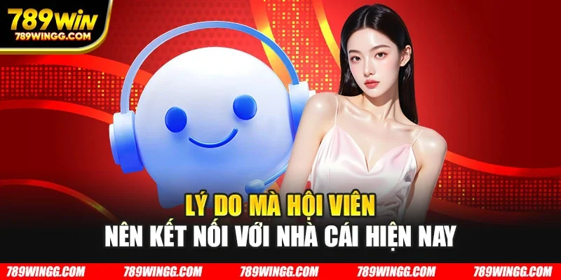 Lý do mà hội viên nên kết nối với nhà cái hiện nay